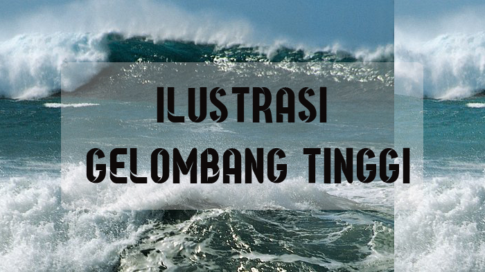 ilustrasi-gelombang-tinggi-peringatan-dini-bmkg-kamis-15-juli-2021.jpg