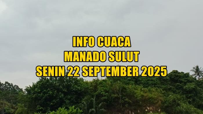 info-cuaca-Manado-Sulut-hari-ini-Senin-22-September-2025.jpg