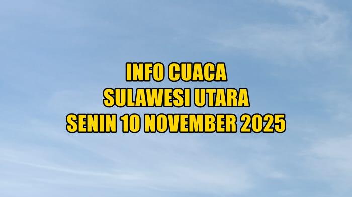 info-cuaca-Sulawesi-Utara-10-November-2025.jpg