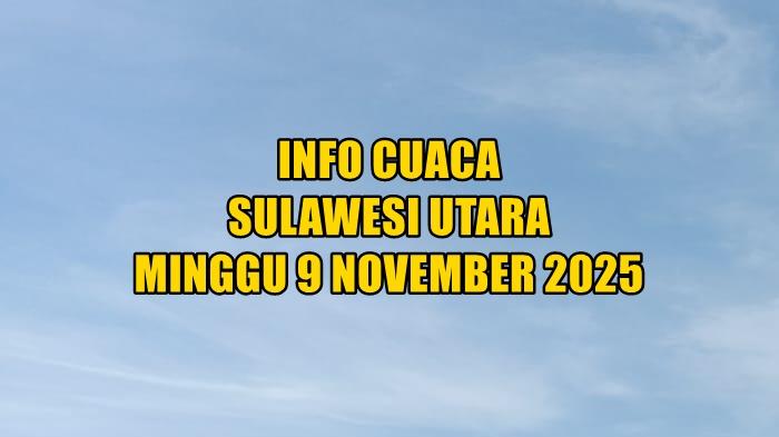 info-cuaca-Sulawesi-Utara-Minggu-9-November-2025.jpg