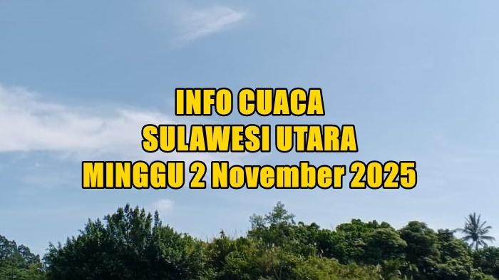 info-cuaca-Sulawesi-Utara-besok-Minggu-2-November-2025-atg.jpg