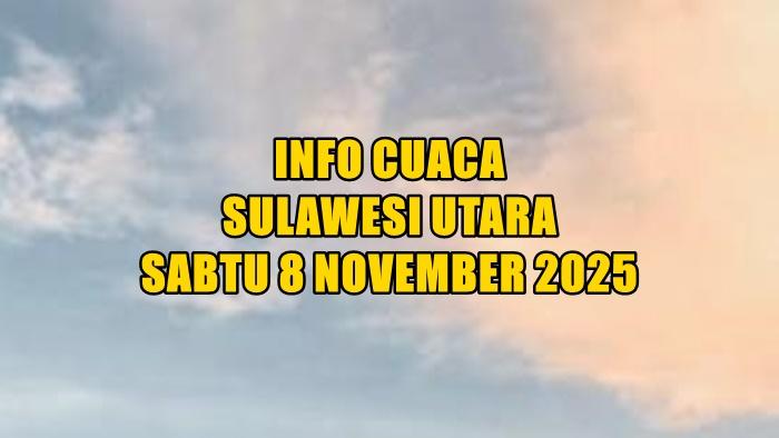 info-cuaca-Sulawesi-Utara-hari-ini-Sabtu-8-November-2025.jpg