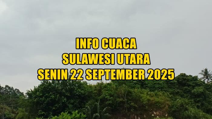 info-cuaca-Sulawesi-Utara-hari-ini-Senin-22-September-2025.jpg