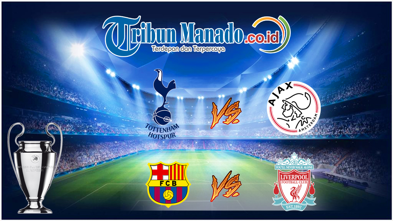 liga-champions-jadwal-pertandingan-semifinal-tottenham-hotspur-vs-ajax-barcelona-vs-liverpool.jpg