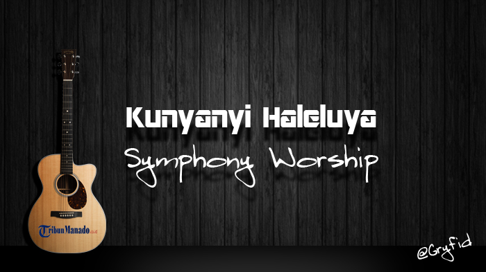 lirik-lagu-rohani-kunyanyi-haleluya-symphony-worship.jpg
