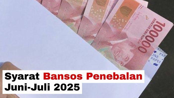 Ini Syarat Bansos Penebalan Juni-Juli 2025, Penerima Akan Terima Bantuan Rp 400 Ribu
