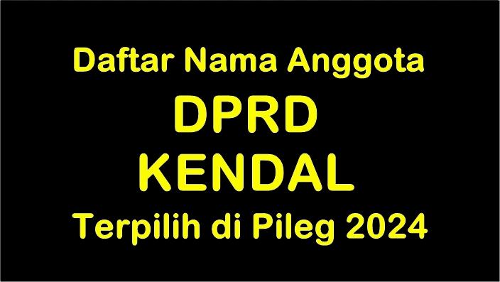 nama-Anggota-DPRD-Kabupaten-Kendal-Terpilih-di-Pileg-2024.jpg