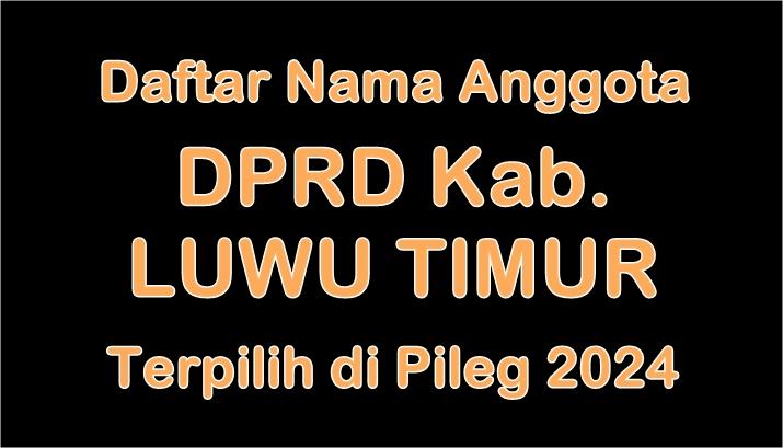 nama-Anggota-DPRD-Kabupaten-Luwu-Timur-Terpilih-di-Pileg-2024.jpg