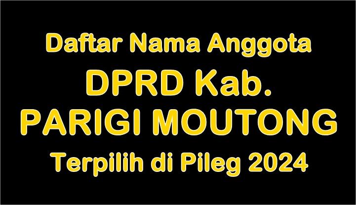 nama-Anggota-DPRD-Kabupaten-Parigi-Moutong-Terpilih-di-Pileg-2024.jpg