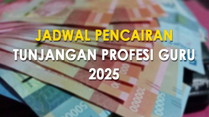 pencairan-tunjangan-profesi-guru-TPG-2025.jpg