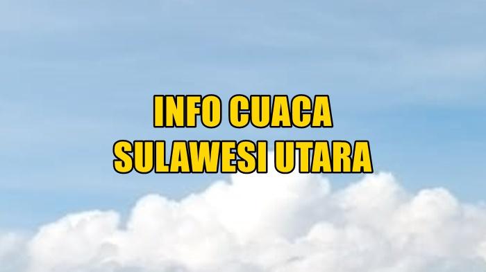 Info BMKG Cuaca Sulawesi Utara Minggu 23 November 2025