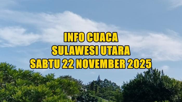 prakiraan-cuaca-Sulawesi-Utara-Sabtu-22-November-2025-sdg.jpg