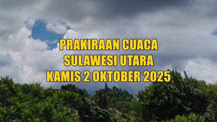 prakiraan-cuaca-Sulawesi-Utara-besok-Kamis-2-Oktober-2025-asgf.jpg
