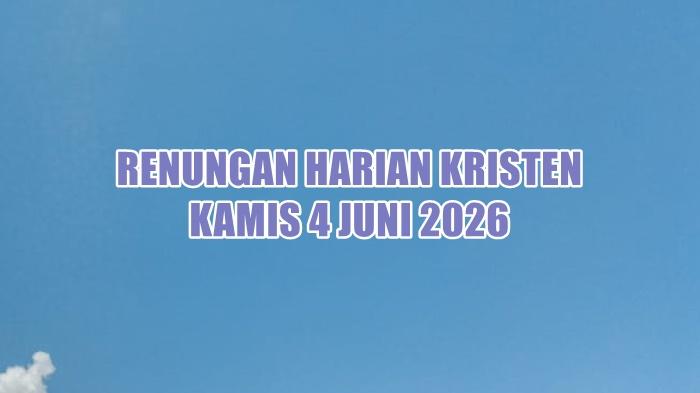 renungan-harian-Kristen-hari-ini-Kamis-4-Juni-2026.jpg
