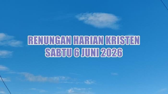 renungan-harian-Kristen-hari-ini-Sabtu-6-Juni-2026.jpg
