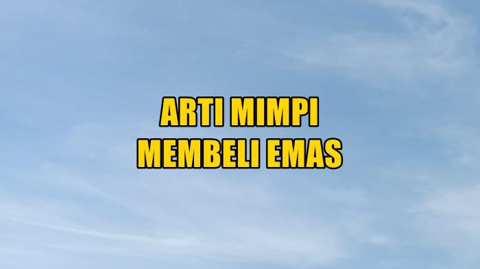 t-arti-mimpi-membeli-emas.jpg