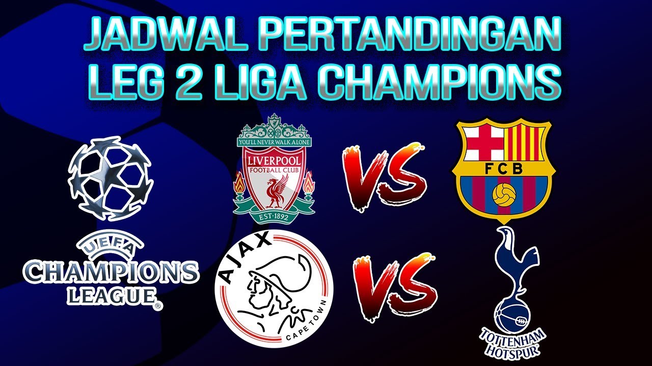 video-jadwal-pertandingan-semifinal-leg-2-liga-champions-perebutan-tiket-ke-partai-final.jpg