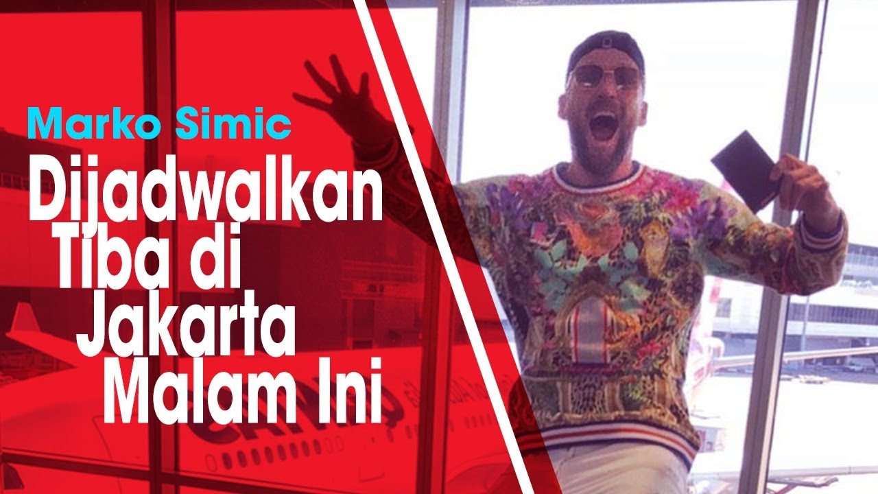 video-jelang-bergulir-liga-1-2019-marko-simic-dikabarkan-akan-tiba-di-jakarta-malam-ini.jpg