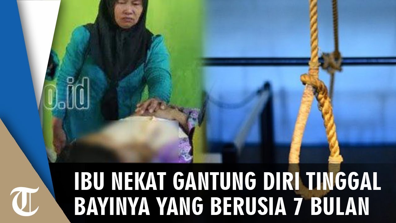 video-seorang-ibu-nekat-gantung-diri-dan-tinggalkan-bayi-berusia-7-bulan-keluarga-sebut-depresi.jpg