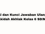 40-Soal-Ulangan-Akidah-Akhlak-Kelas-6-SDMI-Dilengkapi-Kunci-Jawaban.jpg