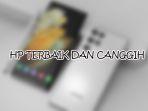 6-HP-Terbaik-dan-Tercanggih-Cek-harga-HP-dan-spesifikasi-HP.jpg