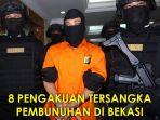 8-pengakuan-tersangka-pembunuhan-di-bekasi.jpg