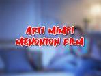 Arti-Mimpi-Menonton-FIlm.jpg