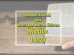 Bacaan-Alkitab-dan-Renungan-Harian-Kristen-Matius-14-ayat-27.jpg