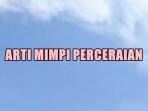 Berikut-arti-mimpi-tantang-perceraian-sh.jpg