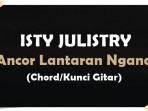 CHORD-GITAR-Kunci-gitar-lagu-Isty-Julistry-Ancor-Lantaran-Ngana.jpg