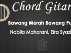 Chord-Bawang-Merah-Bawang-Putih-Nabila-Maharani-Eira-Syazira.jpg
