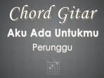 Chord-Gitar-Aku-Ada-Untukmu-Perunggu.jpg
