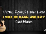 Chord-Gitar-I-Will-Be-Back-One-Day-Lord-Huron.jpg