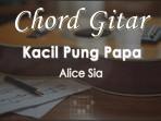 Chord-Gitar-Kacil-Pung-Papa-Alice-Sia.jpg