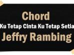 Kunci Gitar Ku Tetap Cinta Ku Tetap Setia - Jeffry Rambing - Grezia Epiphania, Regina Pangkarego