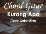 Chord-Gitar-Kurang-Apa-Glenn-Sebastian.jpg