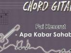 Chord-Gitar-Lagu-Apa-Kabar-Sahabat-Fai-Kencrut.jpg