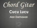 Chord-Gitar-Lagu-Cucu-Lucu-Alan-Darmawan.jpg
