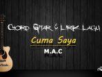 Chord-Gitar-Lagu-Cuma-Saya-MAC-Kunci-Dasar-Mudah-Dimainkan.jpg