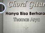 Chord-Gitar-Lagu-Hanya-Bisa-Berharap-Thomas-Arya.jpg