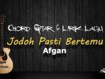 Chord-Gitar-Lagu-Jodoh-Pasti-Bertemu-Afgan.jpg