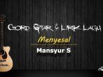 Chord-Gitar-Lagu-Menyesal-Mansyur-S-Viral-di-Tiktok.jpg