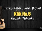Chord-Gitar-Lagu-Rohani-Klik-6-Kaulah-Tuhanku.jpg