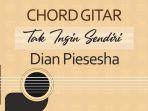 Chord-Gitar-Lagu-Tak-Ingin-Sendiri-Dian-Piesesha.jpg