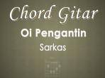 Chord-Gitar-Oi-Pengantin-Sarkas.jpg