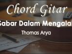 Chord-Gitar-Sabar-Dalam-Mengalah-Thomas-Arya.jpg