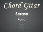 Chord-Gitar-Serasa-Rossa.jpg