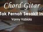 Chord-Gitar-Tak-Pernah-Sesakit-Ini-Vanny-Vabiola.jpg
