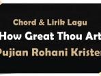 Chord-Gitar-dan-Lirik-Lagu-How-Great-Thou-Art.jpg