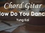 Chord-How-Do-You-Dance-Yung-Kai.jpg